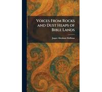 Voices From Rocks and Dust Heaps of Bible Lands