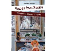 Voices from Russia: Witnesses to Change, 1970-2000. Interviews by John Harrison