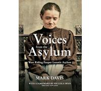 Voices from the Asylum: West Riding Pauper Lunatic Asylum