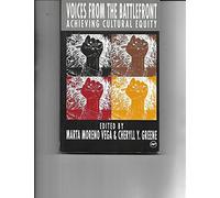 VOICES FROM THE BATTLEFRONT : Achieving Cultural Equity