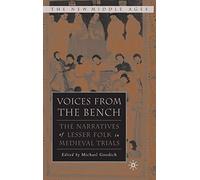 Voices from the Bench: The Narratives of Lesser Folk in Medieval Trials (The New Middle Ages)