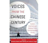 Voices from the Chinese Century - Public Intellectual Debate from Contemporary China