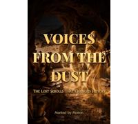 Voices from the Dust: The Lost Scrolls That Changed History