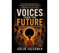 Voices from the Future: Lessons for Future Leaders