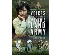 Voices from the Great War Women's Land Army