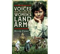 Voices from the Great War Women's Land Army
