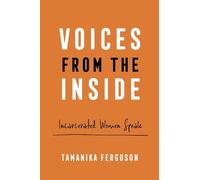 Voices from the Inside: Incarcerated Women Speak