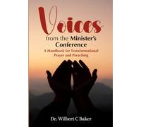 Voices from the Minister's Conference: A Handbook for Transformational Prayer and Preaching