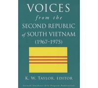 Voices from the Second Republic of South Vietnam (1967-1975) (Studies on Southeast Asia Series, 65)