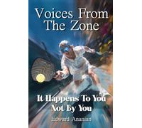 Voices From The Zone: It Happens To You Not By You