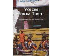 Voices from Tibet: Selected Essays and Reportage