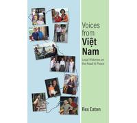 Voices from Viet Nam: Local Histories on the Road to Peace