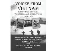 Voices From Vietnam: Interviews, Letters, Vignettes, and Reflections, 1964-1982
