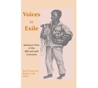 Voices in Exile: Jamaican Texts of the 18th and 19th Centuries (Caribbean Archaeology and Ethnohistory)