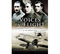 Voices in Flight: Conversations With Air Veterans of the Great War