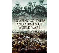 Voices in Flight: Escaping Soldiers and Airmen of World War I