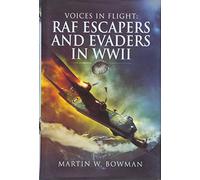 Voices in Flight: RAF Escapers and Evaders in WWII