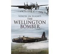 Voices in Flight: The Wellington Bomber