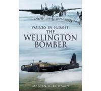 Voices in Flight: The Wellington Bomber