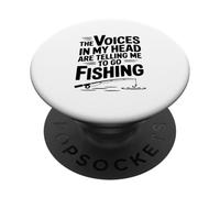 Voices In My Head Are Telling Me To Go Fishing PopSockets Adhesive PopGrip