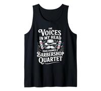 Voices in My Head Formed A Barbershop Quartet - Tank Top