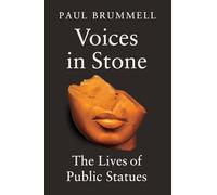 Voices in Stone: The Lives of Public Statues