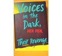 Voices in the dark: Her pen, their revenge