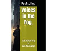 Voices in the Fog.: A Reckoning in Whitechapel