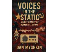 Voices in the Static - A Brief History of Number Stations