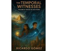 Voices in the Storm: The Temporal Witnesses, Volume 8