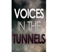 Voices in the Tunnels