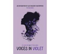 Voices in Violet: An Exploration of Alice Walker's Masterpiece, The Color Purple