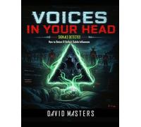 Voices In Your Head: Signals Detected: How to Detect & Deflect Subtle Influences
