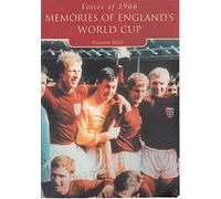 Voices of '66: Memories of England's World Cup (Tempus Oral History) (Tempus Oral History Series)