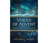 Voices of Advent: The Bible's Insights for a Season of Hope (Voices of Advent)