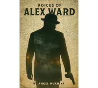 Voices of Alex Ward: A Twisted Psychological Thriller Where a Detective’s Split Personalities Turn a Murder Investigation Into a War for His Sanity.