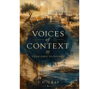 Voices of Context: From Eden to Patmos