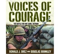 Voices Of Courage: The Battle for Khe Sanh