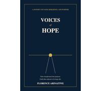 Voices Of Hope: A Journey of Faith, Resilience, and Purpose.