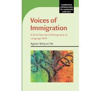 Voices of Immigration: A Serial Narrative Ethnography of Language Shift (Cambridge Approaches to Language Contact)