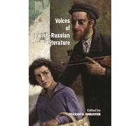 Voices of Jewish-Russian Literature: An Anthology (Jews of Russia & Eastern Europe and Their Legacy)