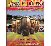 Voices of Latin Rock: The People and Events That Created This Sound