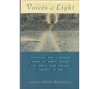 Voices of Light: Spiritual and Visionary Poems by Women Around the World, from Ancient Sumeria to Now