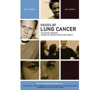 Voices of Lung Cancer: The Healing Companion - Stories for Courage, Comfort and Strength
