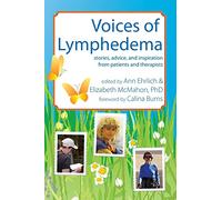 Voices of Lymphedema: Stories, Advice, and Inspiration from Patients and Therapists
