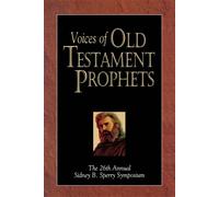 Voices of Old Testament Prophets: The 26th Annual Sidney B. Sperry Symposium