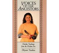 Voices of Our Ancestors: Cherokee Teachings from the Wisdom Fire by Dhyani Ywahoo (26-May-1988) Paperback