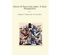 Voices of Race and Labor: A Dual Perspective (Classic Bundles)