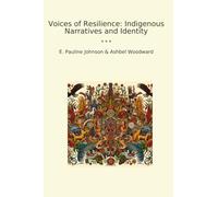 Voices of Resilience: Indigenous Narratives and Identity (Classic Books)
