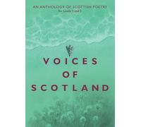Voices of Scotland: An Anthology of Scottish Poetry for Levels 2 and 3